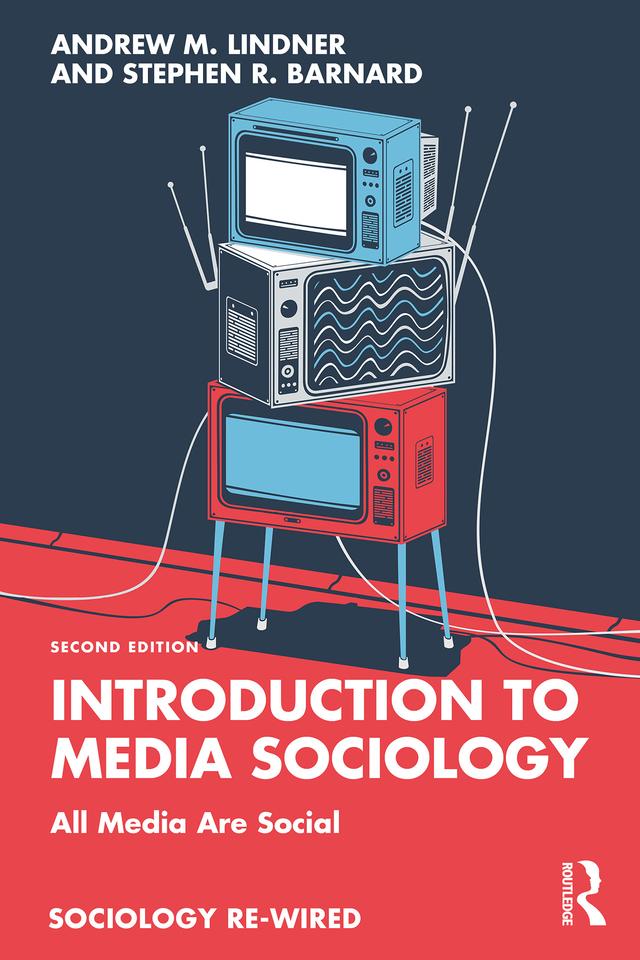Introduction to Media Sociology by Andrew M. Lindner, Stephen R. Barnard