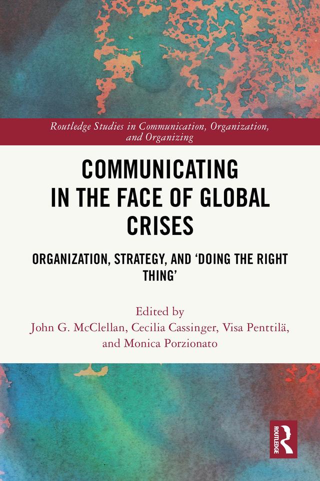 Communicating in the Face of Global Crises by Cecilia Cassinger, John G. McClellan, Monica Porzionato, Visa Penttilä