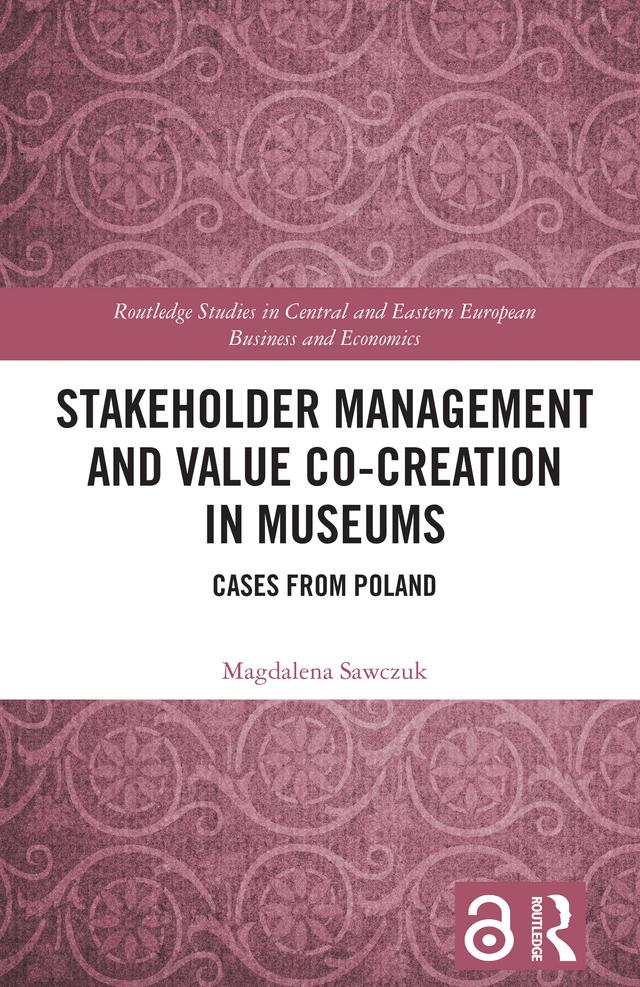 Stakeholder Management and Value Co-creation in Museums by Magdalena Sawczuk