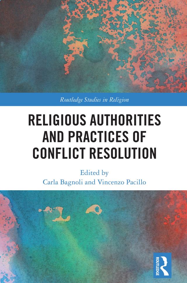 Religious Authorities and Practices of Conflict Resolution by Carla Bagnoli, Vincenzo Pacillo
