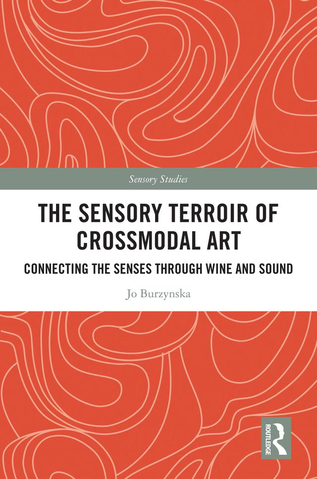 The Sensory Terroir of Crossmodal Art by Jo Burzynska