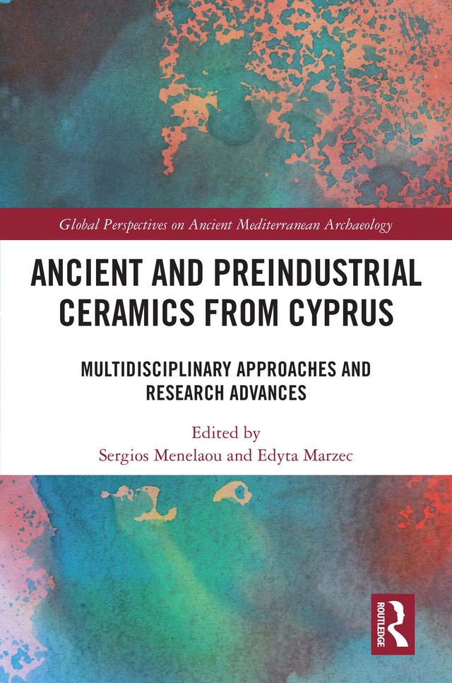 Ancient and Preindustrial Ceramics from Cyprus by Edyta Marzec, Sergios Menelaou