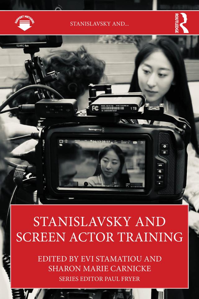 Stanislavsky and Screen Actor Training by Evi Stamatiou, Sharon Marie Carnicke