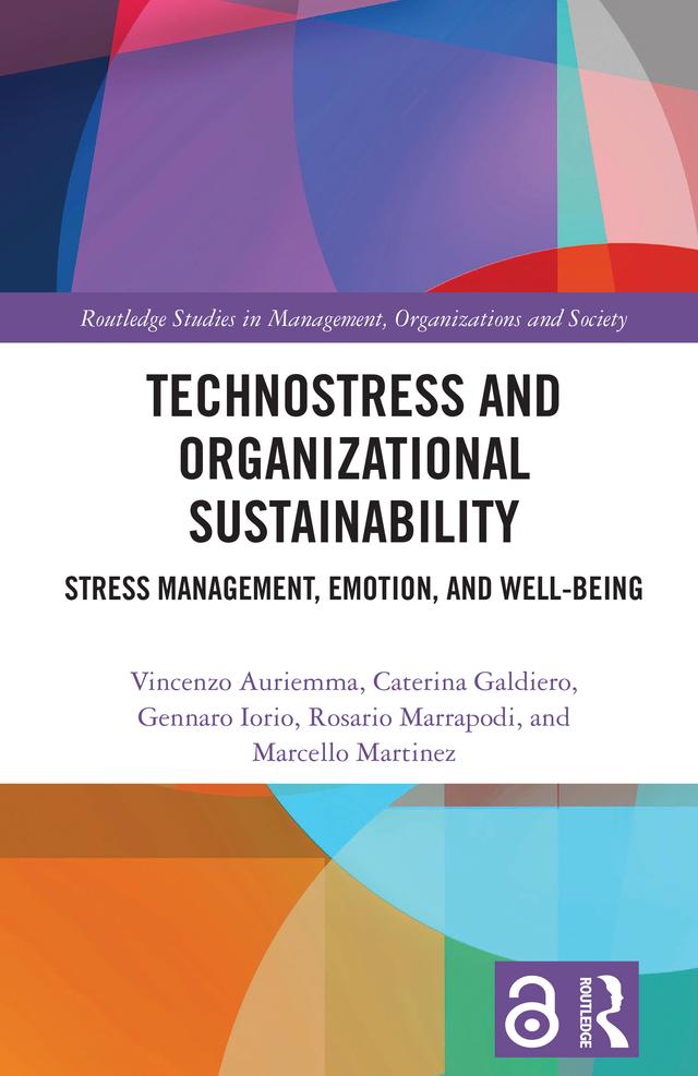 Technostress and Organizational Sustainability by Caterina Galdiero, Gennaro Iorio, Marcello Martinez, Rosario Marrapodi, Vincenzo Auriemma
