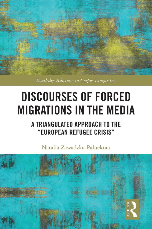 Discourses of Forced Migrations in the Media by Natalia Zawadzka-Paluektau