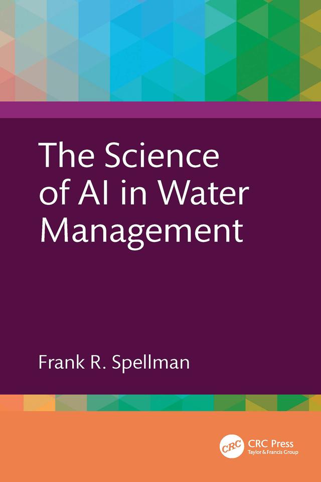 The Science of AI in Water Management by Frank R. Spellman