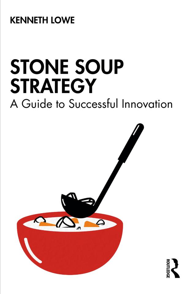 Stone Soup Strategy by Kenneth Lowe