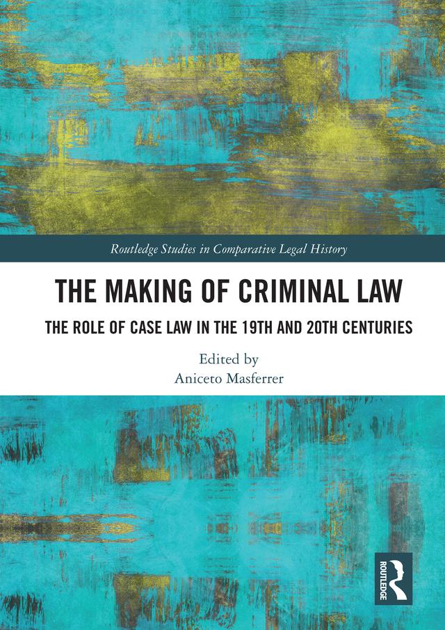 The Making of Criminal Law by Aniceto Masferrer