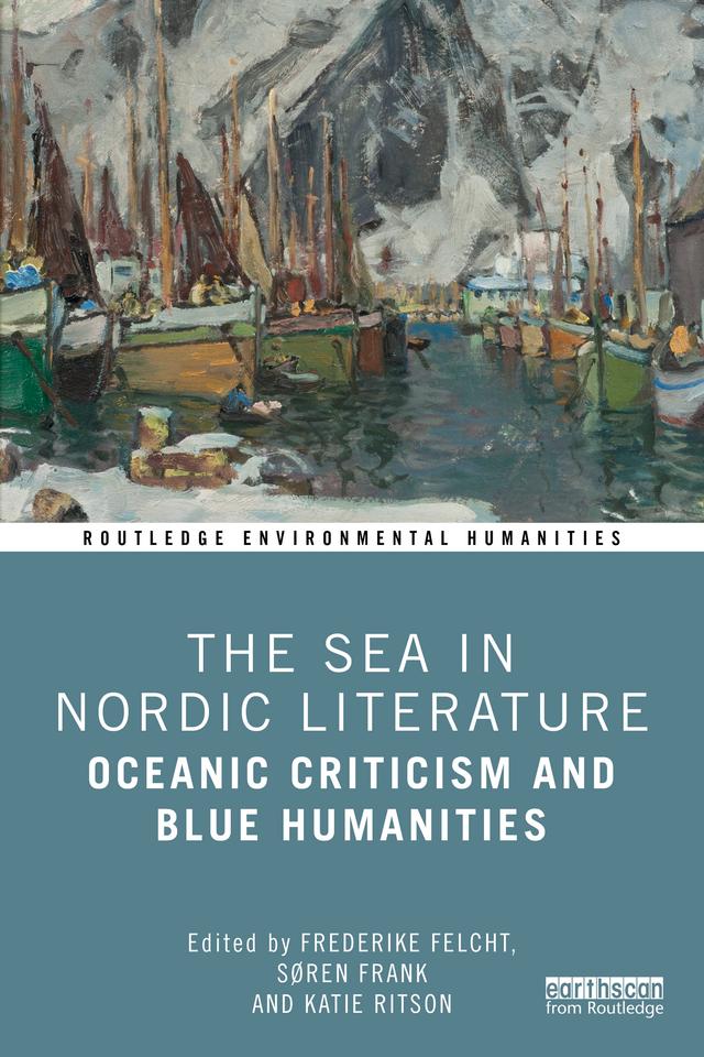 The Sea in Nordic Literature by Frederike Felcht, Katie Ritson, Søren Frank