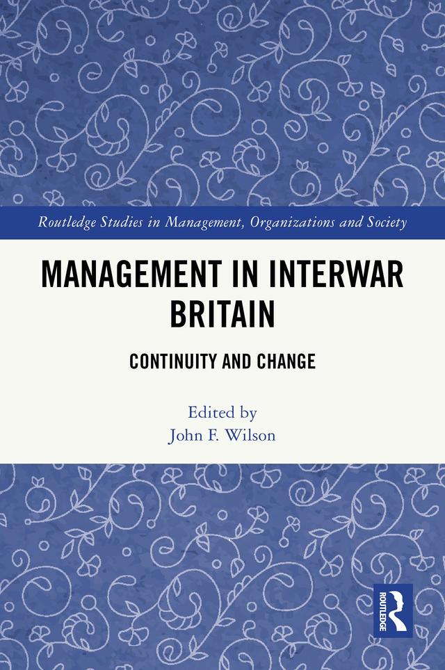 Management in Interwar Britain by John F. Wilson