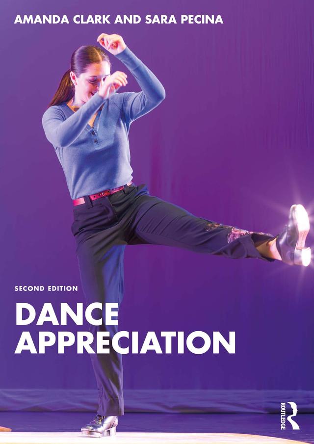 Dance Appreciation by Amanda Clark, Sara Pecina