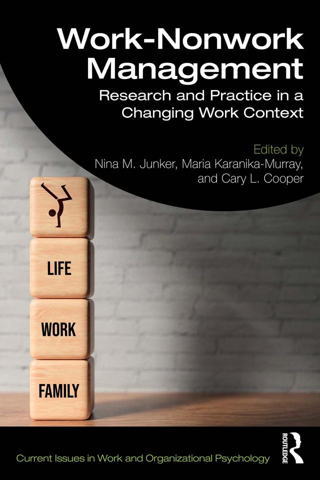 Work-Nonwork Management by Cary L. Cooper, Maria Karanika-Murray, Nina M. Junker