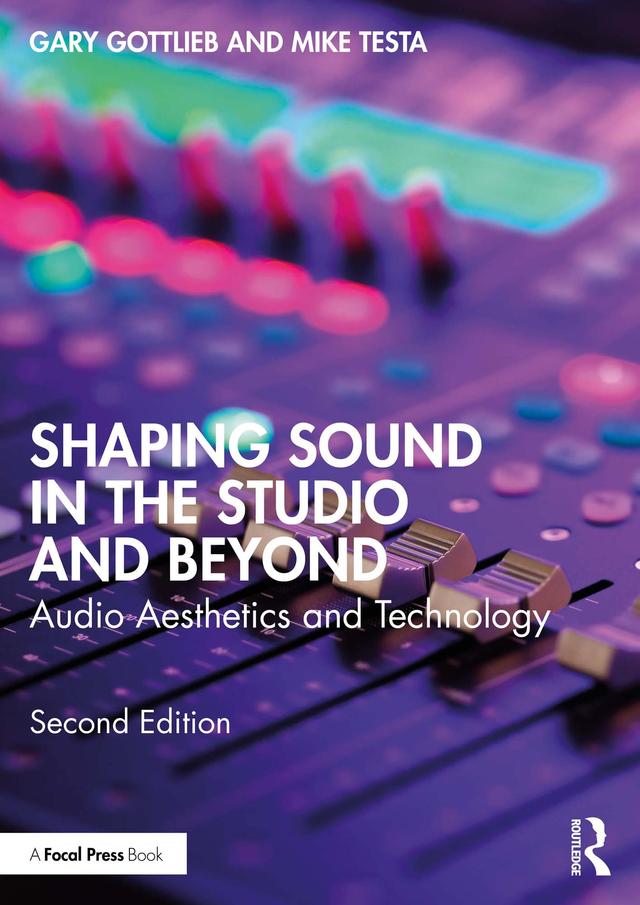 Shaping Sound in the Studio and Beyond by Gary Gottlieb, Mike Testa