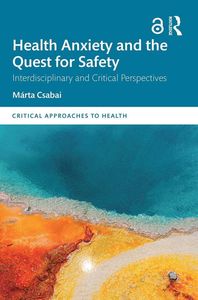 Health Anxiety and the Quest for Safety by Márta Csabai