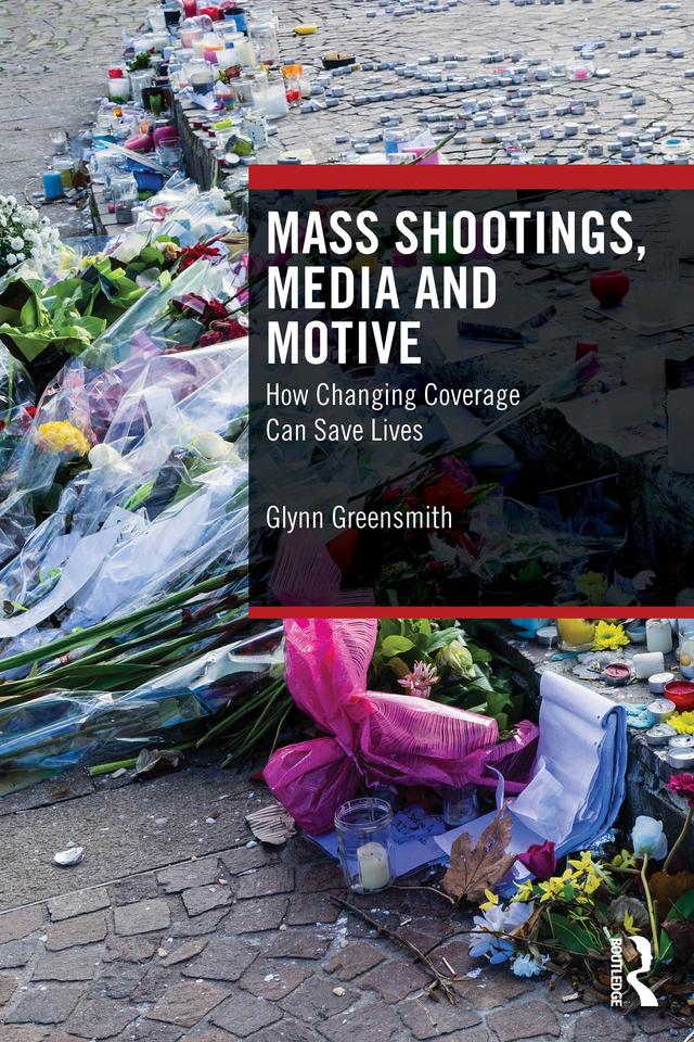 Mass Shootings, Media and Motive by Glynn Greensmith