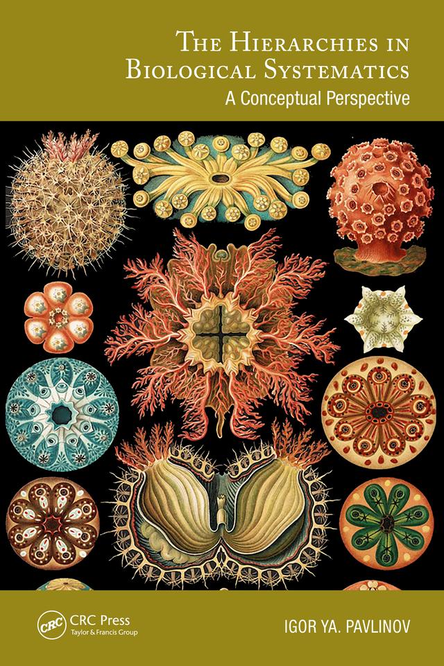 The Hierarchies in Biological Systematics by Igor Ya. Pavlinov