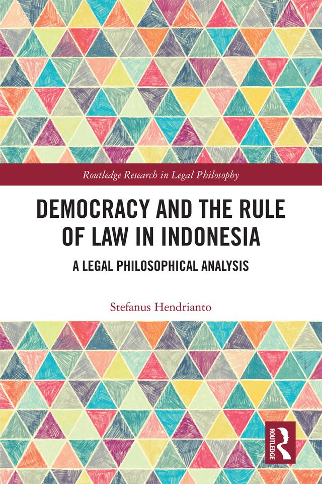 Democracy and the Rule of Law in Indonesia by Stefanus Hendrianto