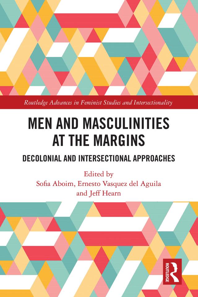 Men and Masculinities at the Margins by Ernesto Vasquez del Aguila, Jeff Hearn, Sofia Aboim