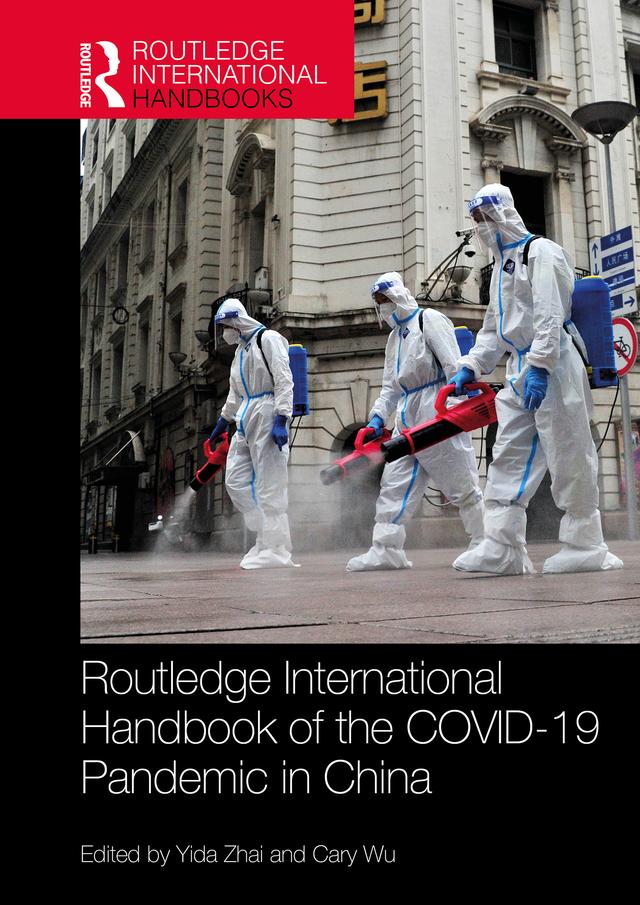 Routledge International Handbook of the COVID-19 Pandemic in China by Cary Wu, Yida Zhai