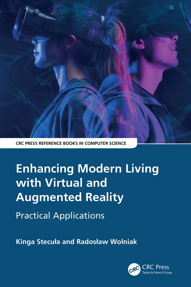 Enhancing Modern Living with Virtual and Augmented Reality by Kinga Stecuła, Radosław Wolniak