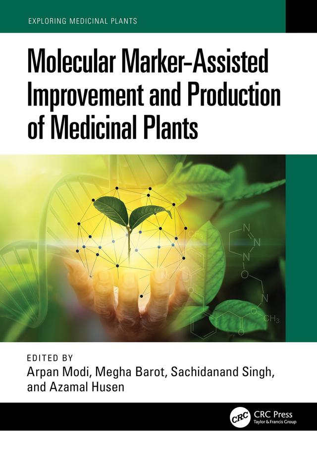 Molecular Marker-Assisted Improvement and Production of Medicinal Plants by Arpan Modi, Azamal Husen, Megha Barot, Sachidanand Singh