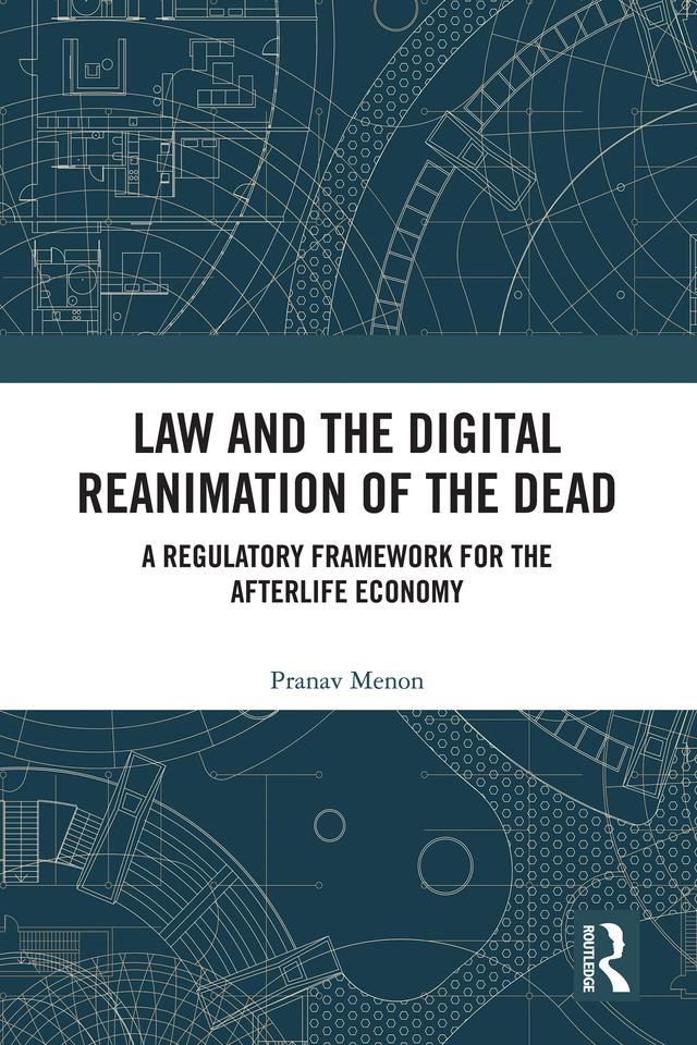 Law and the Digital Reanimation of the Dead by Pranav Menon