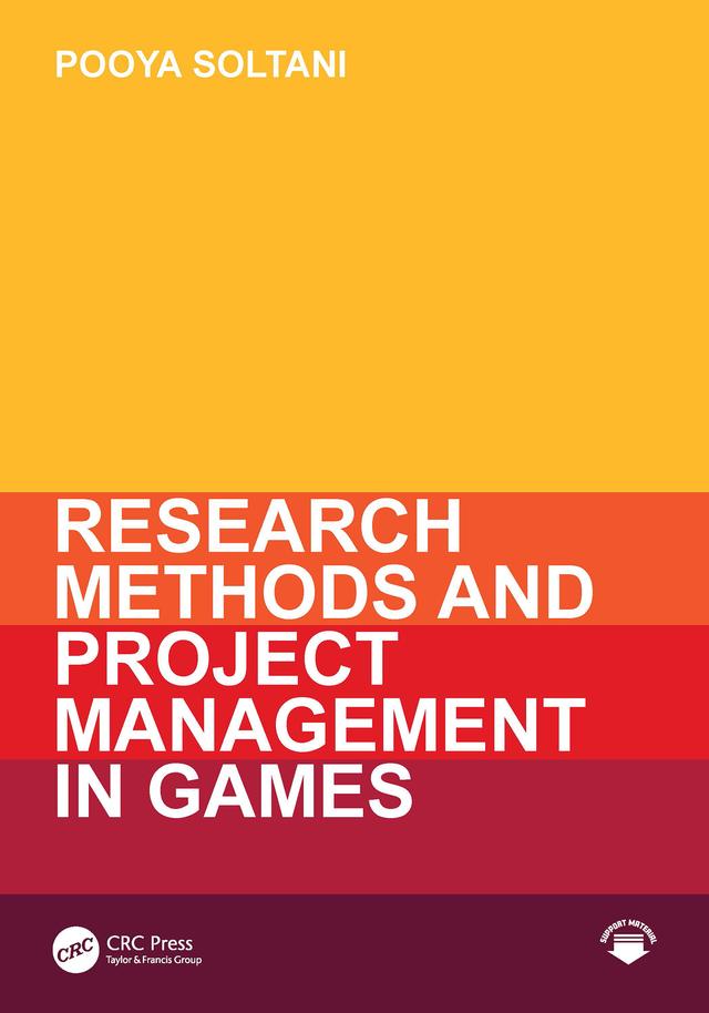 Research Methods and Project Management in Games by Pooya Soltani