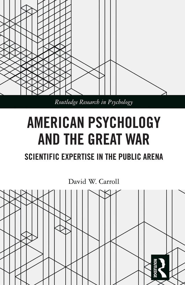 American Psychology and the Great War by David W. Carroll