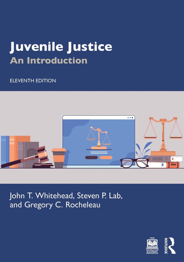 Juvenile Justice by Gregory C. Rocheleau, John T. Whitehead, Steven P. Lab