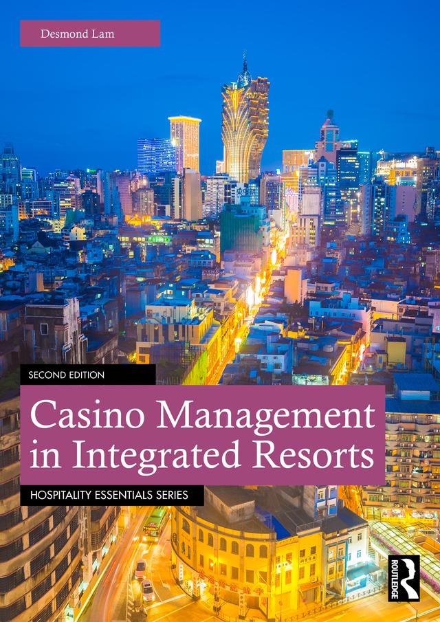 Casino Management in Integrated Resorts by Desmond Lam