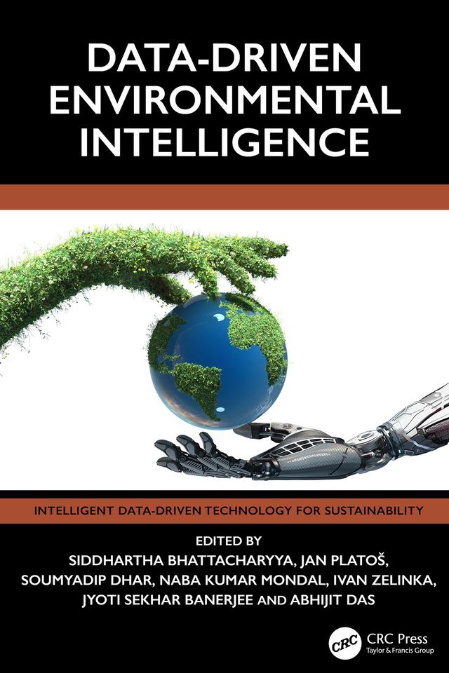 Data-Driven Environmental Intelligence by Abhijit Das, Ivan Zelinka, Jan Platoš, Jyoti Sekhar Banerjee, Naba Kumar Mondal, Siddhartha Bhattacharyya, Soumyadip Dhar