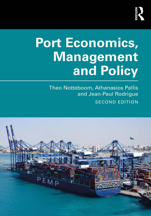 Port Economics, Management and Policy by Athanasios Pallis, Jean-Paul Rodrigue, Theo Notteboom