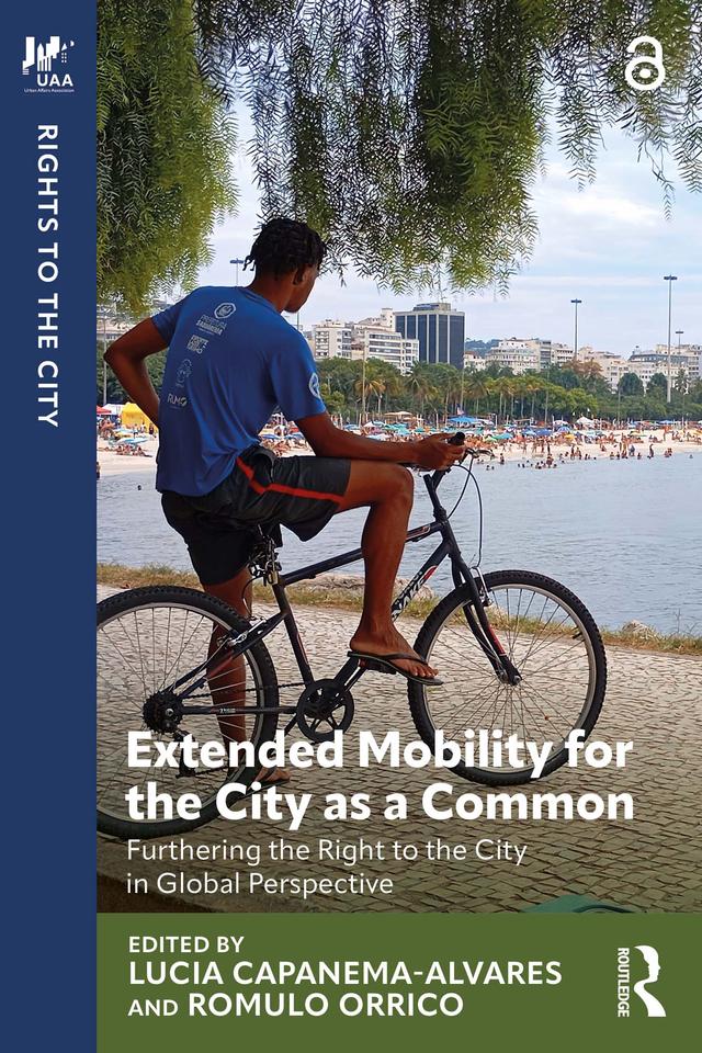Extended Mobility for the City as a Common by Lucia Capanema-Alvares, Romulo Orrico