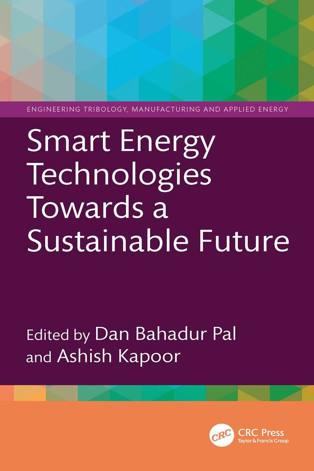 Smart Energy Technologies Towards a Sustainable Future by Ashish Kapoor, Dan Bahadur Pal