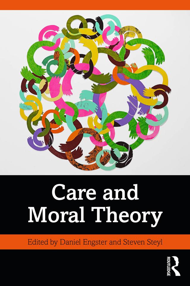 Care and Moral Theory by Daniel Engster, Steven Steyl