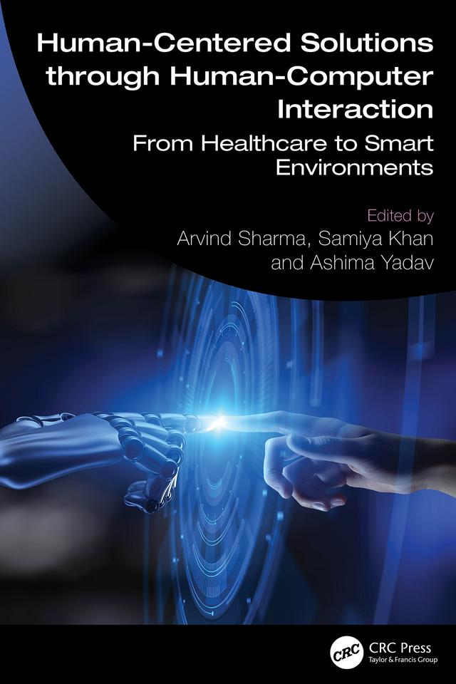 Human-Centered Solutions through Human-Computer Interaction by Arvind Sharma, Ashima Yadav, Samiya Khan