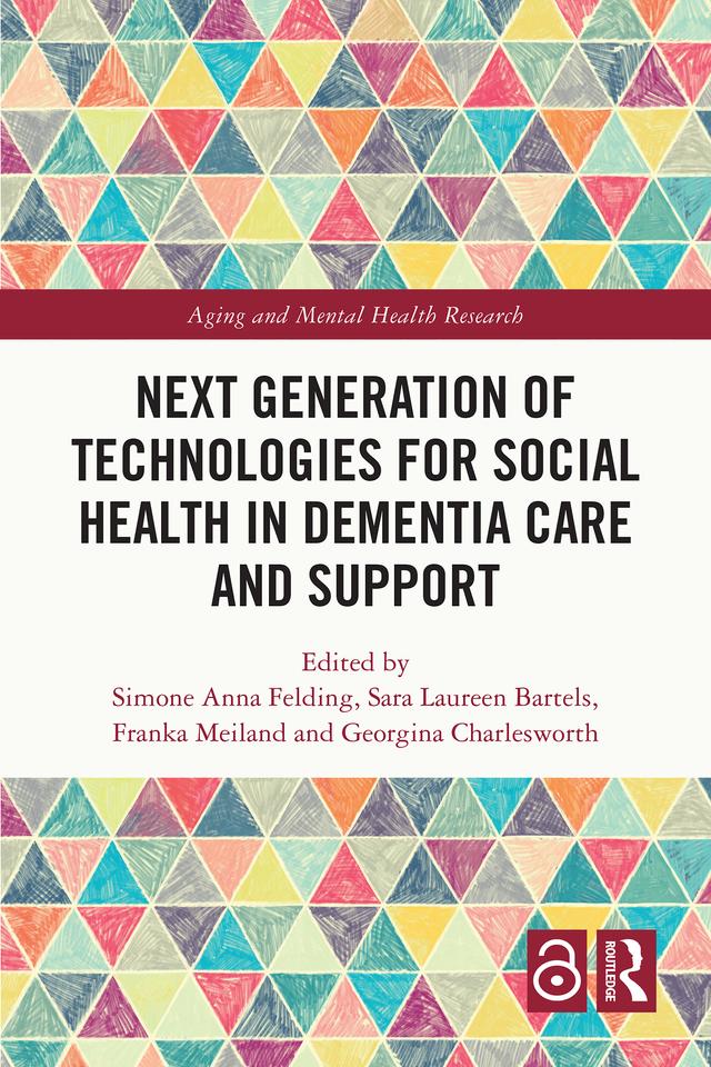 Next Generation of Technologies for Social Health in Dementia Care and Support by Franka Meiland, Georgina Charlesworth, Sara Laureen Bartels, Simone Anna Felding