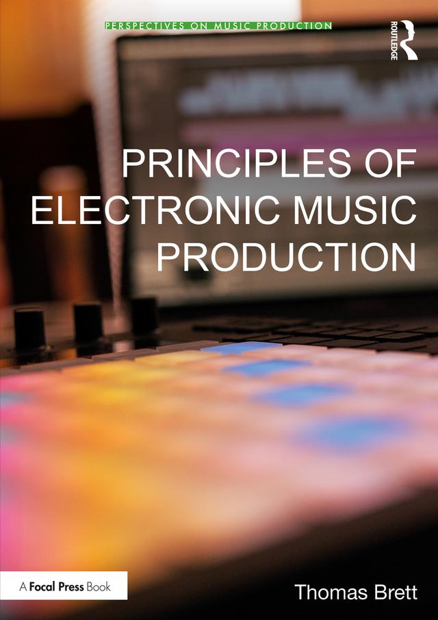Principles of Electronic Music Production by Thomas Brett