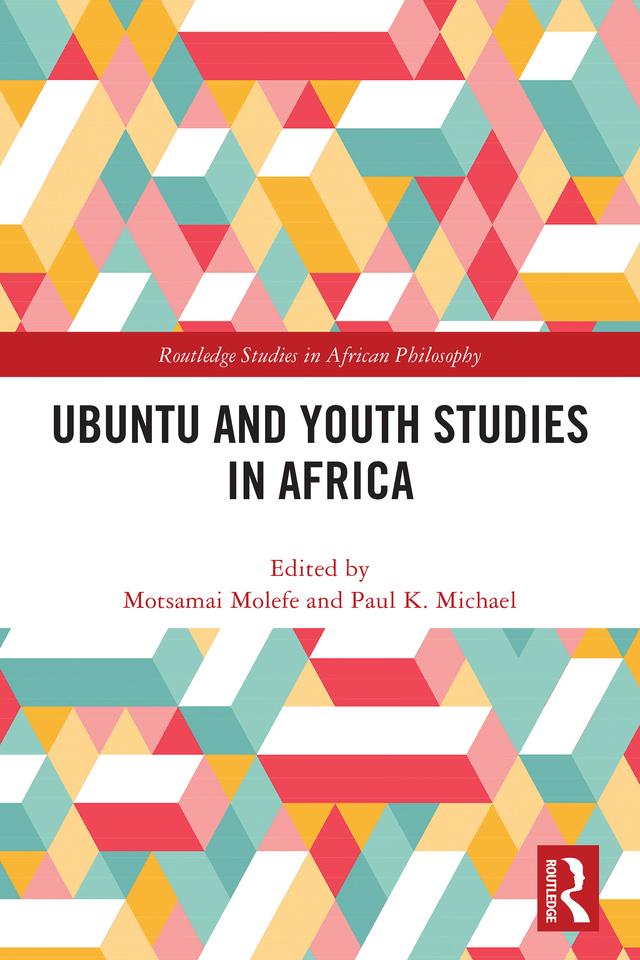 Ubuntu and Youth Studies in Africa by Motsamai Molefe, Paul Michael