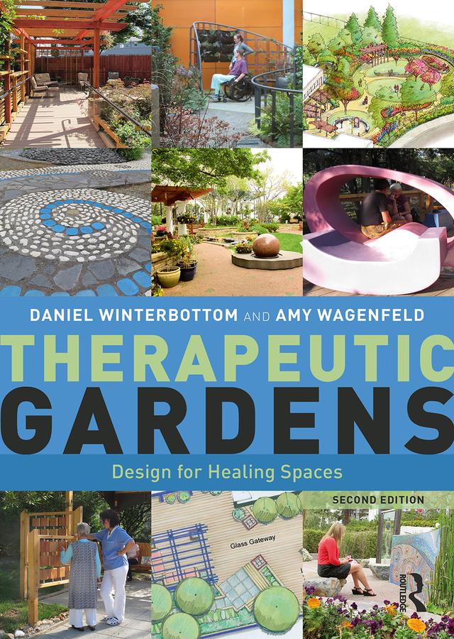 Therapeutic Gardens by Amy Wagenfeld, Daniel Winterbottom