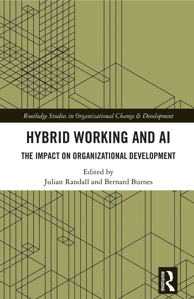 Hybrid Working and AI by Bernard Burnes, Julian Randall
