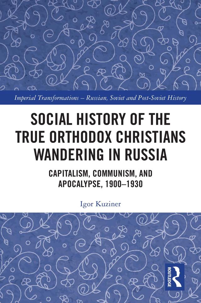Social History of the True Orthodox Christians Wandering in Russia by Igor Kuziner