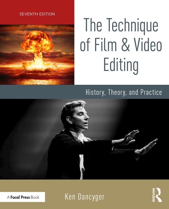 The Technique of Film and Video Editing by Ken Dancyger