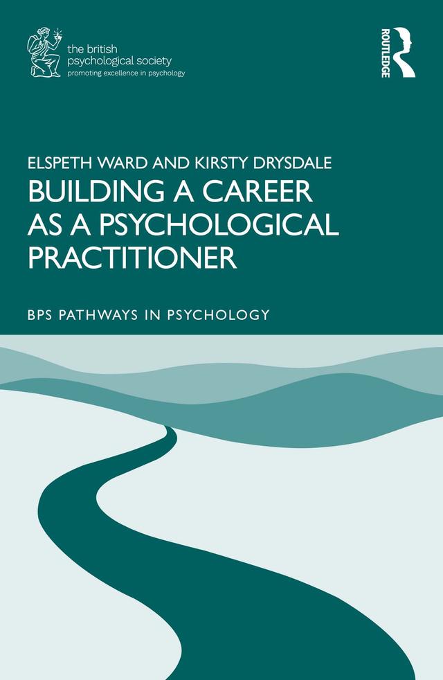 Building a Career as a Psychological Practitioner by Elspeth Ward, Kirsty Drysdale