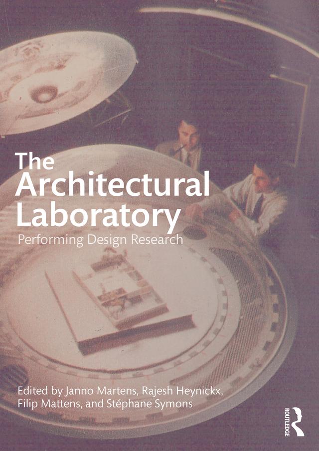 The Architectural Laboratory by Filip Mattens, Janno Martens, Rajesh Heynickx, Stéphane Symons