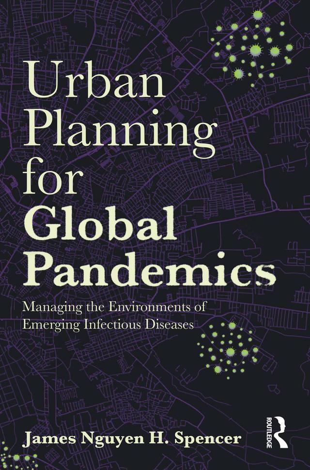 Urban Planning for Global Pandemics by James Nguyen H. Spencer