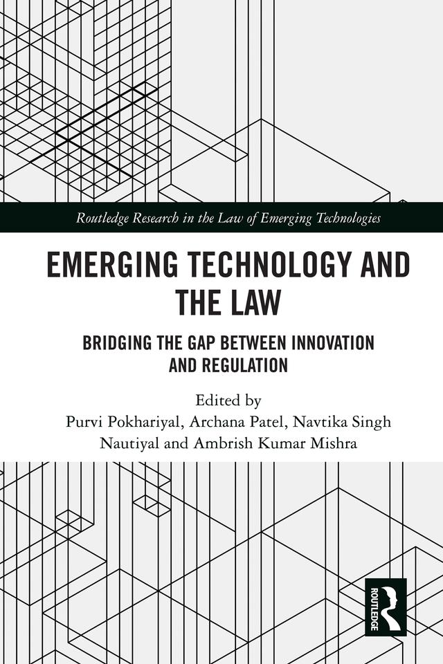 Emerging Technology and the Law by Ambrish Kumar Mishra, Archana Patel, Navtika Singh Nautiyal, Purvi Pokhariyal