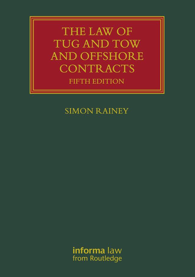 The Law of Tug and Tow and Offshore Contracts by Simon Rainey
