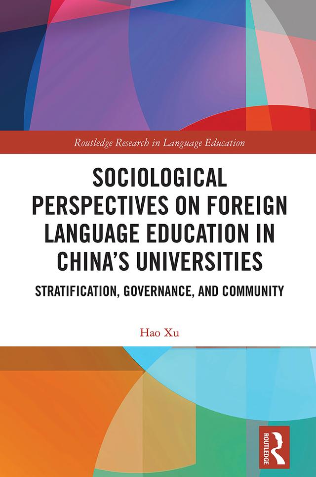 Sociological Perspectives on Foreign Language Education in China’s Universities by Hao Xu