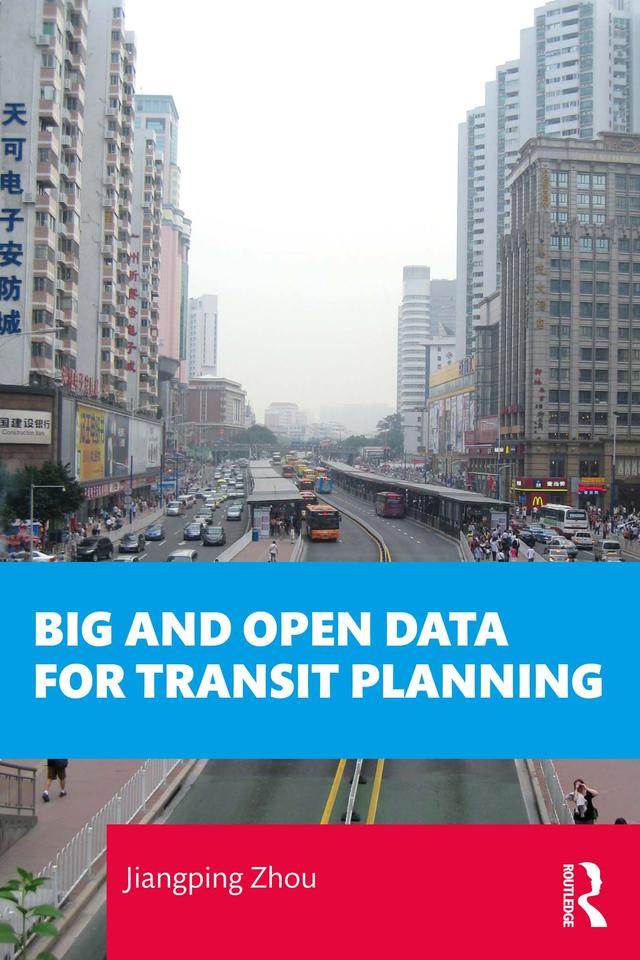 Big and Open Data for Transit Planning by Jiangping Zhou